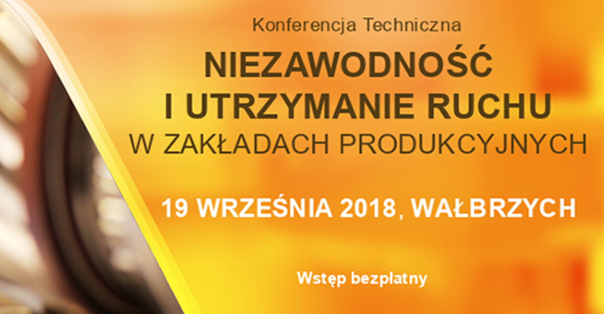 Conference "Reliability and Maintenance" 19.09.2018 Walbrzych